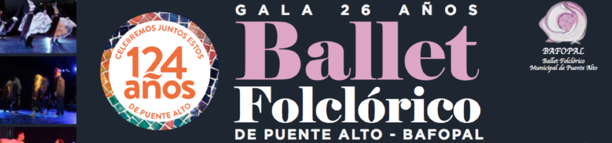 Gala 26 años Ballet Folclórico de Puente Alto (BAFOPAL)